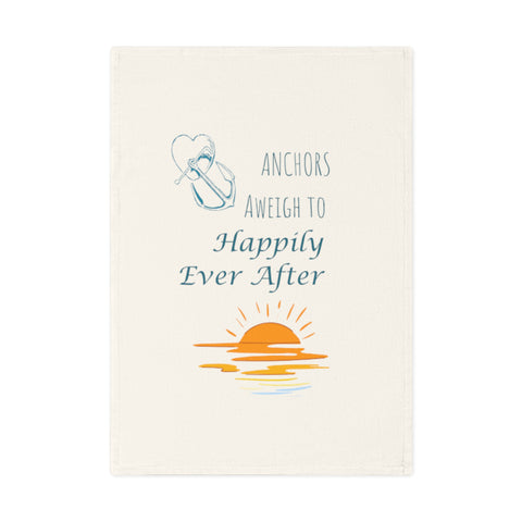 Anchors Aweigh to Happily Ever After - Nautical wedding towel, organic cotton, perfect for beachy I Dos