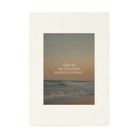 Salty air sun kissed hair barefoot everywhere organic cotton tea towel for beach lovers and coastal homes