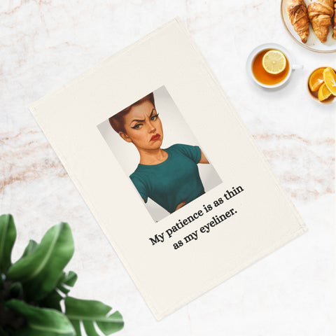 My patience is as thin as my eyeliner - sassy retro tea towel in bold 1950s style, perfect gift for glam queens and attitude lovers.