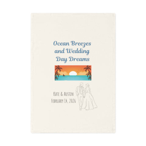 Ocean Breezes and Wedding Day Dreams - A personalized organic cotton tea towel for the perfect beachy wedding keepsake.