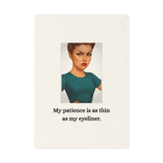 My patience is as thin as my eyeliner - sassy retro tea towel in bold 1950s style, perfect gift for glam queens and attitude lovers.