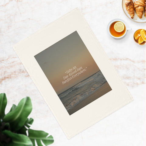 Salty air sun kissed hair barefoot everywhere organic cotton tea towel for beach lovers and coastal homes