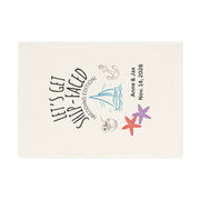 Lets Get Ship-Faced - A cheeky nautical tea towel made for wild weddings. Organic cotton.