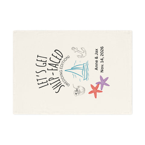 Lets Get Ship-Faced - A cheeky nautical tea towel made for wild weddings. Organic cotton.