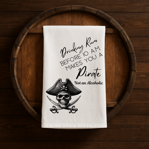 Drinking Rum Before 10 AM Pirate Tea Towel -  Organic Cotton, perfect for beach lovers, bar carts, or gifting.